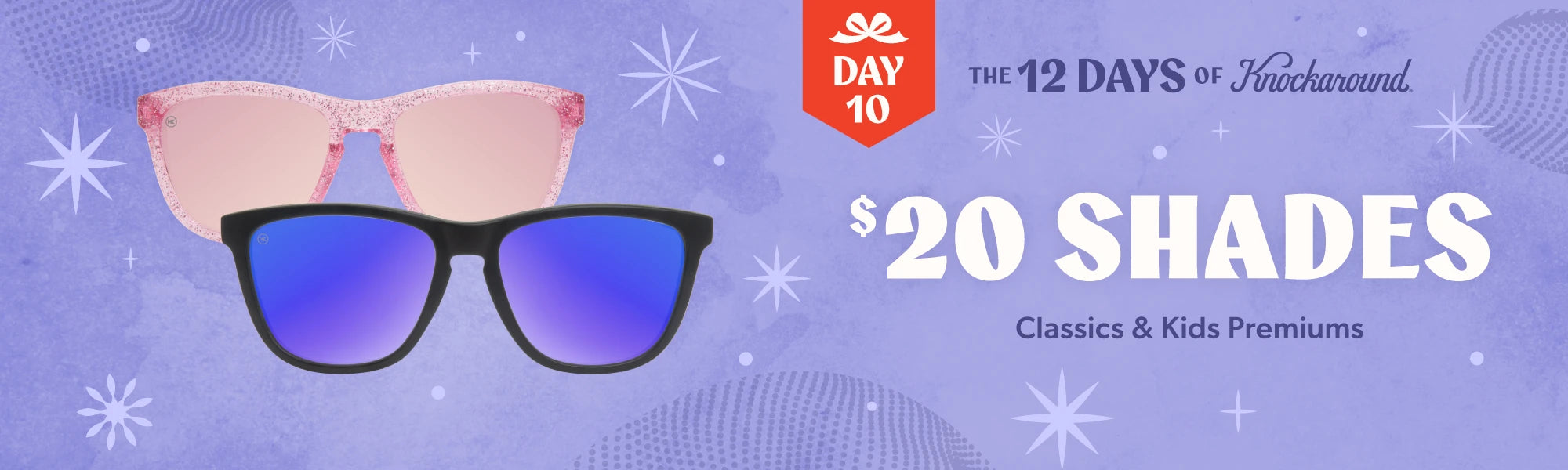 Day 10: 12 Days of Knockaround. $25 Shades: Classics and Kids Premiums. Shop Now.
