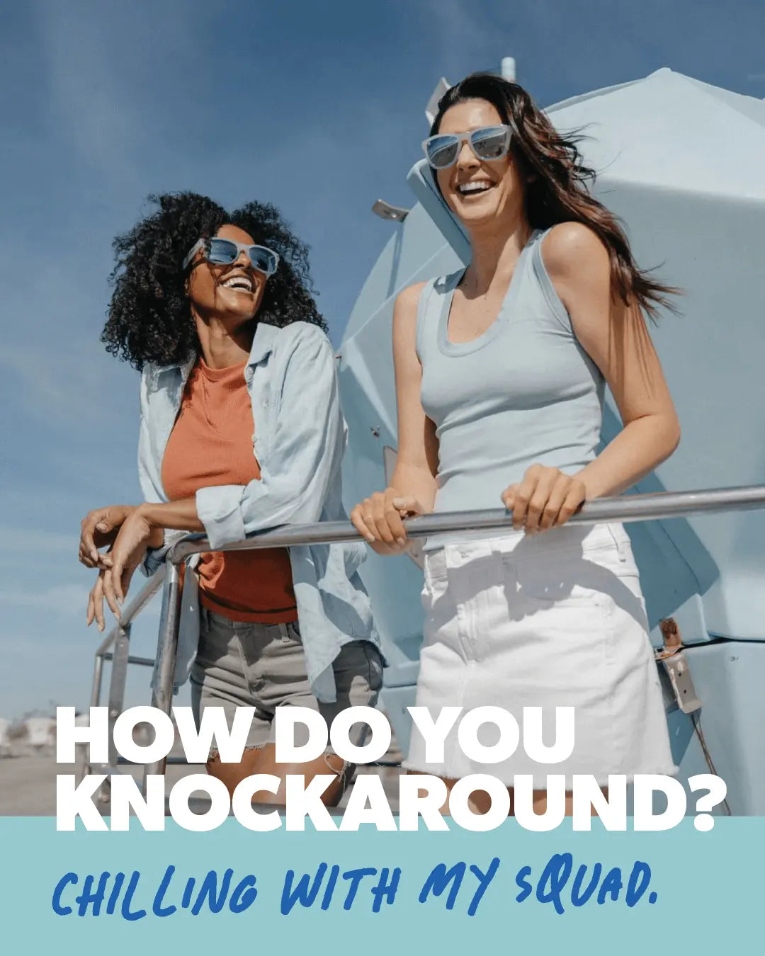 I Knockaround chilling with my squad