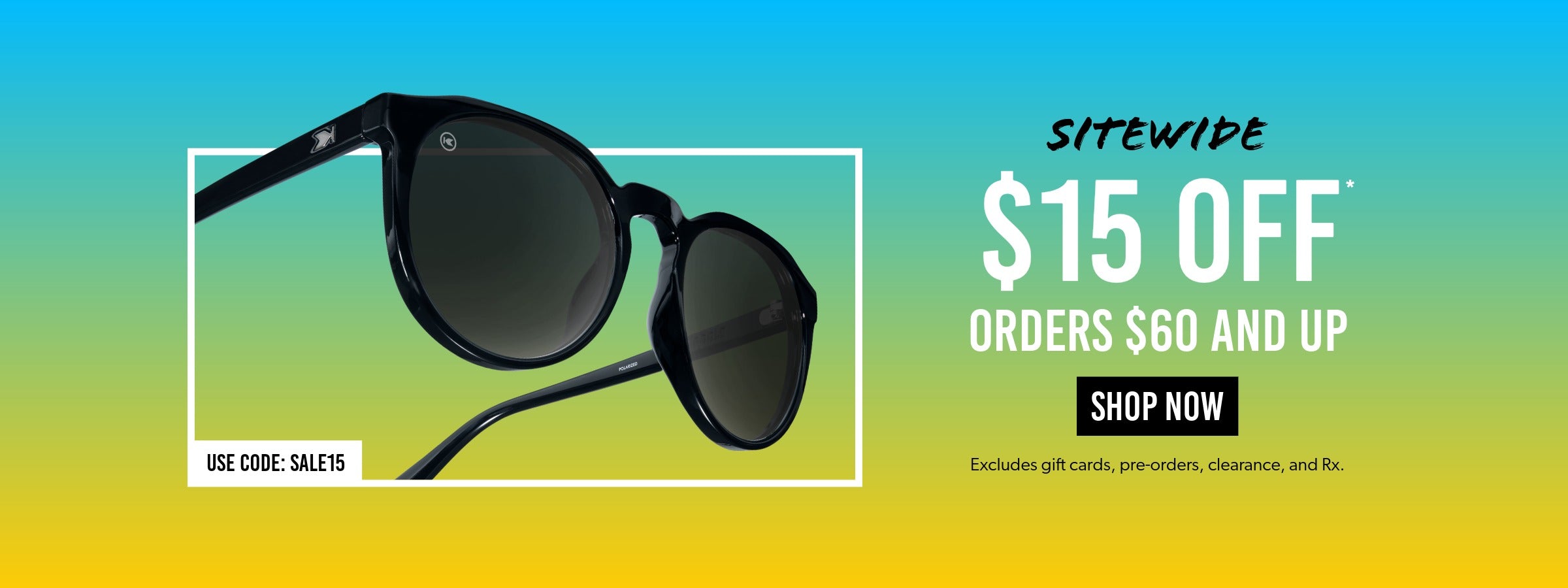 $15 off orders over $60. Use code SALE15. Shop now. sitewide. exclusions apply