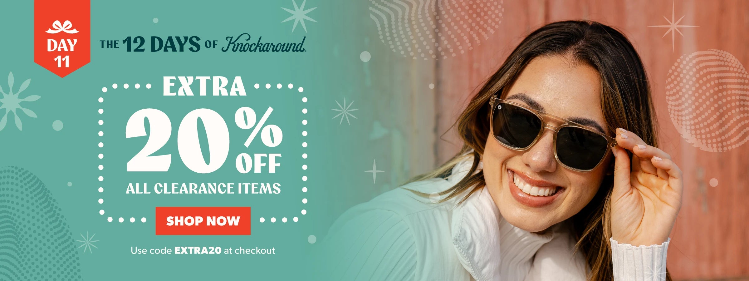 Day 11: 12 Days of Knockaround. Extra 20% Off All Clearance Items. Shop Now. Use code EXTRA20 at checkout