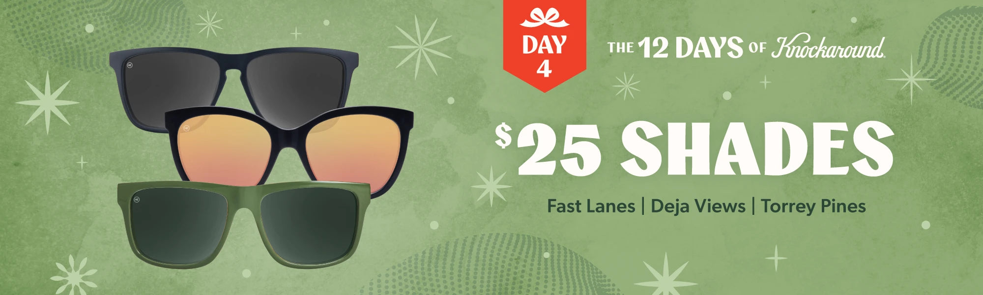 Day 4: 12 Days of Knockaround. $25 Shades: Fast Lanes, Deja views, Torrey Pines. Shop Now