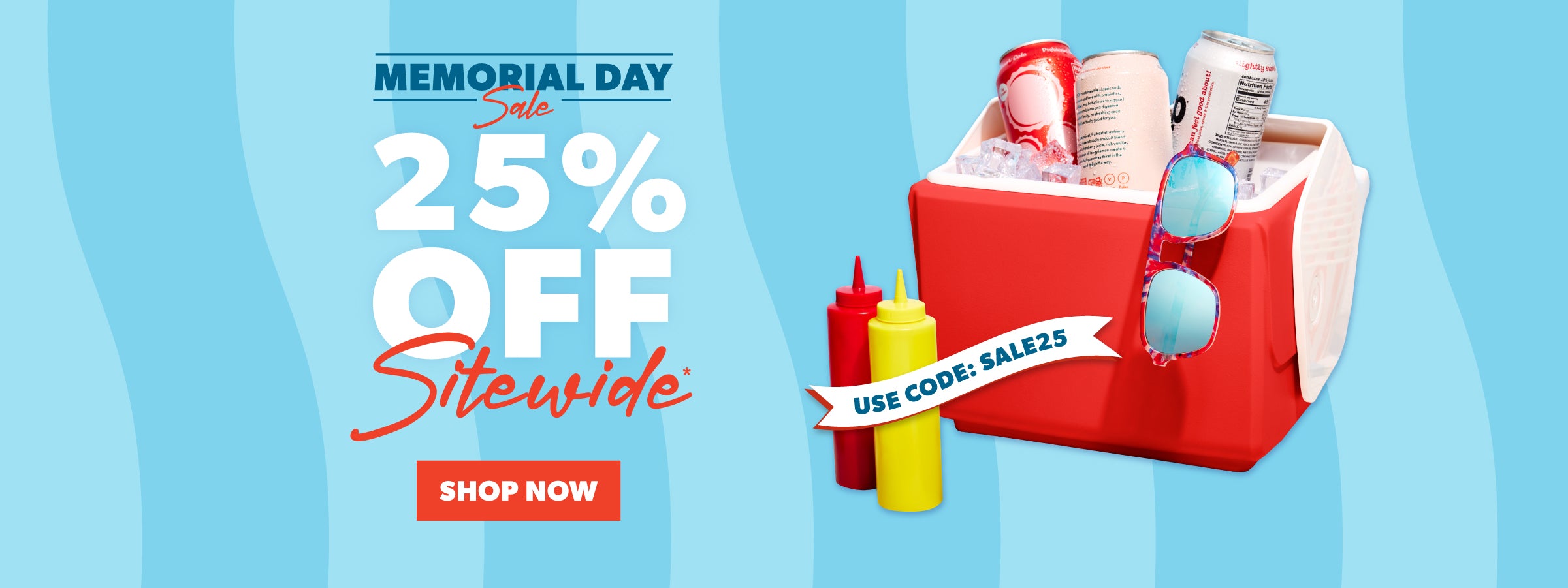 25% Off Sitewide Sale. Memorial Day. Use Code SALE25