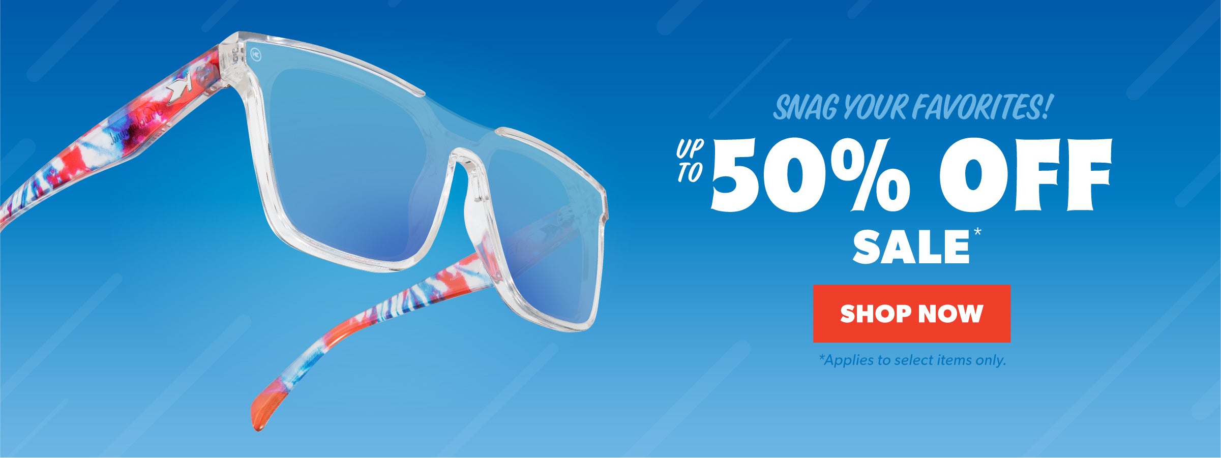 Snag Your Favorites! Up To 50% Off Sale Items. Shop Now. *applies to sale items only. Image features Live Free or Tie Dye Afters sunglasses