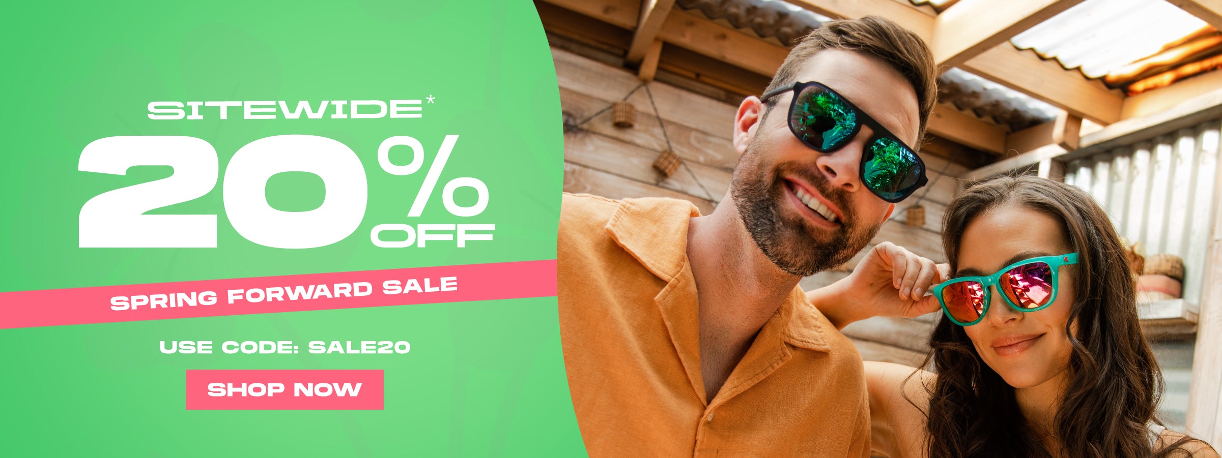 20% Off sitewide. Spring Forward Sale. Use Code: SALE20. SHOP NOW. Couple wearing Knockaround sunglasses.