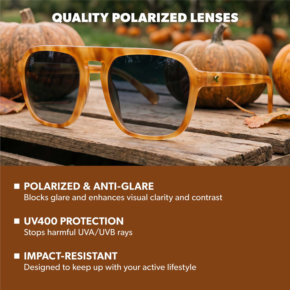 Quality Polarized Lenses. Polarized & Anti-Glare: Blocks glare and enhances visual clarity and contrast. UV400 Protection: Stops harmful UVA/UVB rays. Impact Resistant: Designed to keep up with your active lifestyle. Photo features Sienna Pacific Palisades Sunglasses