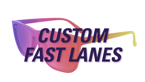 Custom Fast Lanes